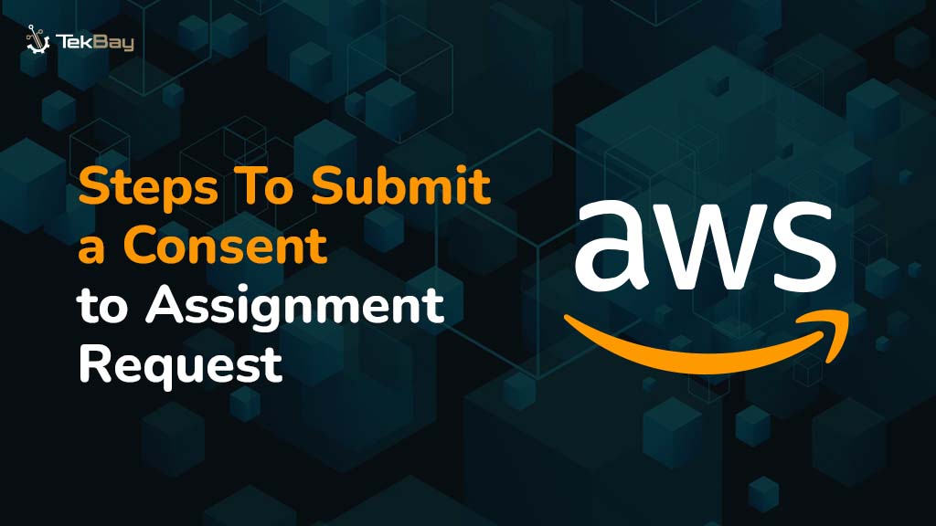 Steps To Submit a Consent to Assignment Request